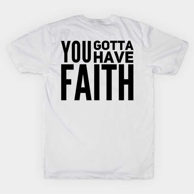 You gotta have faith by WordFandom